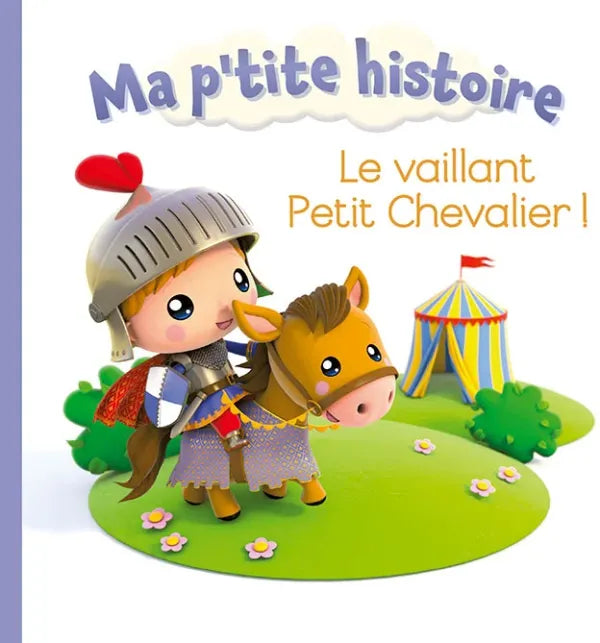 Ma p'tite histoire - Le vaillant petit chevalier !